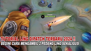 TUTORIAL LING DI PATCH TERBARU 2024 | CARA MEMGAMBIL 2 PEDANG LANGSUNG FASTHAND !! ~ Mobile legends