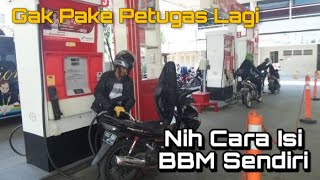 Cara Isi BBM Sendiri Tanpa Petugas DI SPBU Pertamina || Pengendara Bebas ISi Sendiri - SELF SERVICE