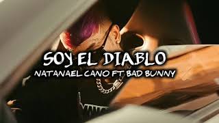 Natanael Cano Ft Bad Bunny ❌ Soy El Diablo Remix (LETRA)