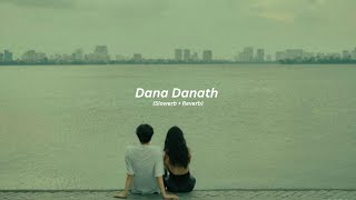 Dana Danath Slowed Reverb Relaxing Emotional Version