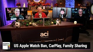 Will Work For Eggnog  US Apple Watches Ban, CarPlay, Family Sharing