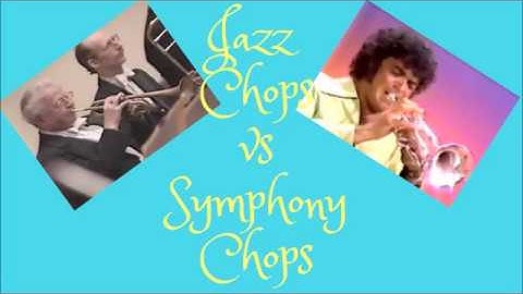 JAZZ CHOPS VS SYMPHONY CHOPS