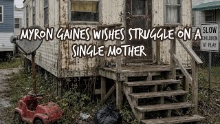 Myron Gaines Wishes Struggle on a Single Mother