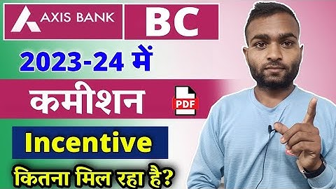 Axis bank bc me kitna commission milta hai 2023 me | Axis bank bc me kitna incentive milta hai