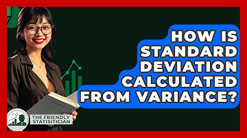How Is Standard Deviation Calculated From Variance? - The Friendly Statistician