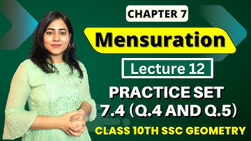 Chp 7 Mensuration | Practice set 7.4 [Q.4 and Q.5] | Galaxy of Maths | Lec 12 | #mensuration
