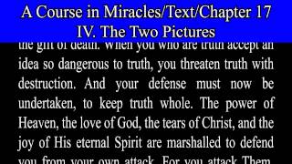 A Course in Miracles-Text-Ch  17. 4  The Two Pictures