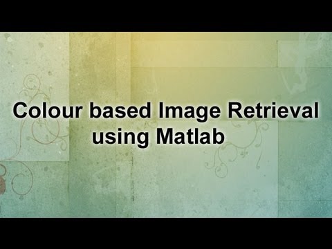 Colour based Image Retrieval using Matlab