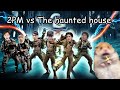2PM vs The haunted house