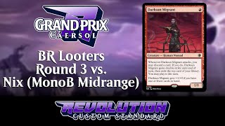 [GP Caersol] BR Looters R3 vs MonoB Midrange [REV Custom MTG]