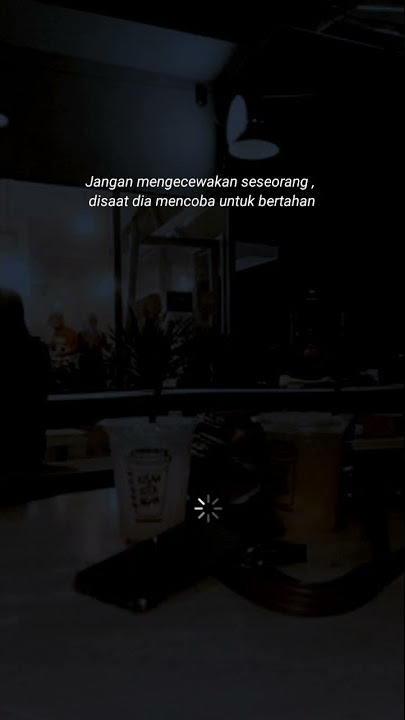 Terbaru story wa 30 detik aesthetic kekinian || kata kata bijak,bucin,galau,motivasi ||