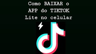 Como Baixar O Tiktok Lite No Celular