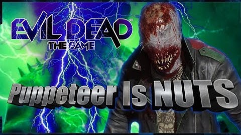 Evil Dead The Game : Puppeteer Is Crazy Good Now