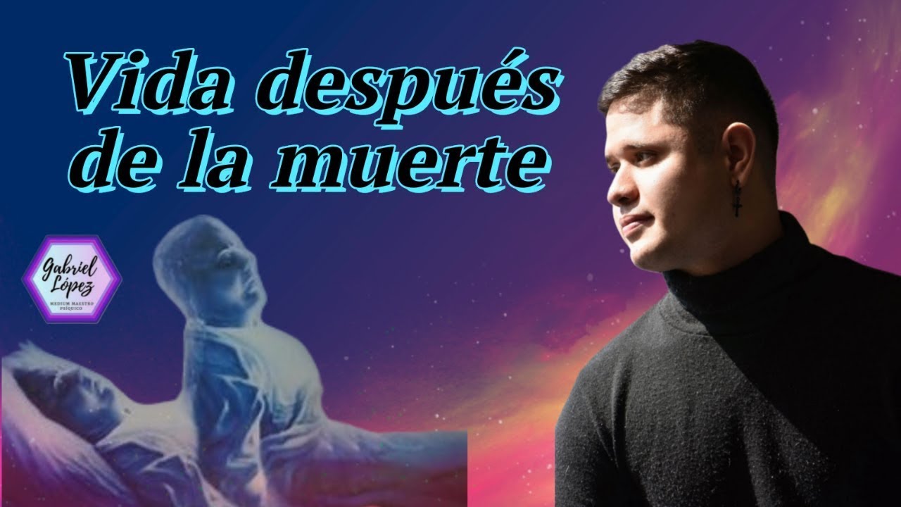 Vida después de la muerte - YouTube