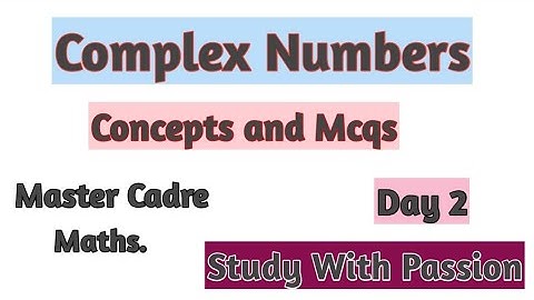 Complex Numbers#2 || Concepts and Mcqs|| Master Cadre Maths|| Study With Passion