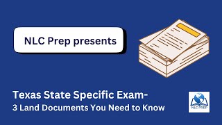 Texas State Specific Exam: 3 Important Texas Land Documents - NLC Prep Presents