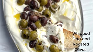 Whipped Feta and Roasted Olives