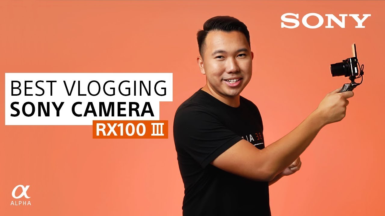 The Best Sony Cameras For Vlogging RX100 III YouTube