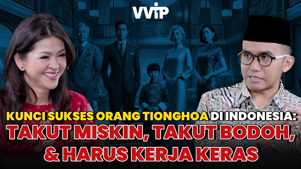 KUNCI SUKSES ORANG TIONGHOA DI INDONESIA: TAKUT MISKIN, TAKUT BODOH, DAN HARUS KERJA KERAS !!