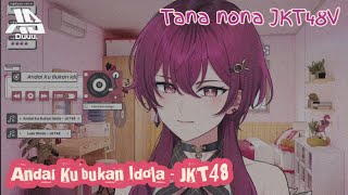 Andai Ku'bukan Idola - JKT48 | Tana Nona JKT48V