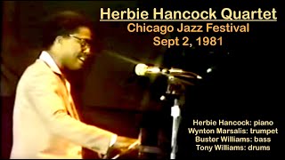 Herbie Hancock Quartet 1981 Chicago Jazz Festival w/ Wynton Marsalis, Buster &amp; Tony Williams [FM]