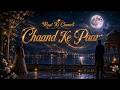 Chaand Ke Paar - Raat Ki Chameli🌙✨ | Cinematic Hindi Romantic Soul Fusion 💫