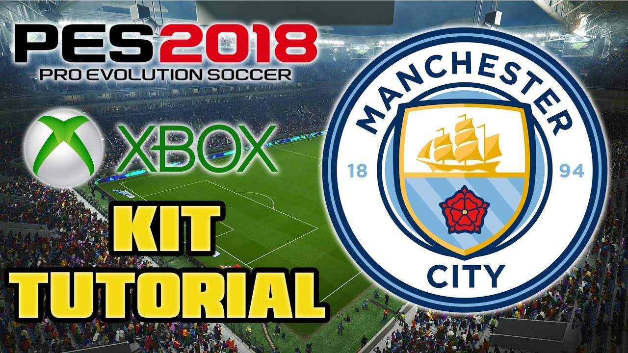 Pes 2018 Manchester City F.C. Kit Tutorial (Xbox One/360) - Youtube