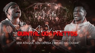 Sem Ataque, Sem Defesa - Brilho no Olhar - Quintal dos Prettos - [DVD Oficial]