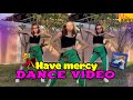 Chlöe - Have Mercy (Official DANCE Video)