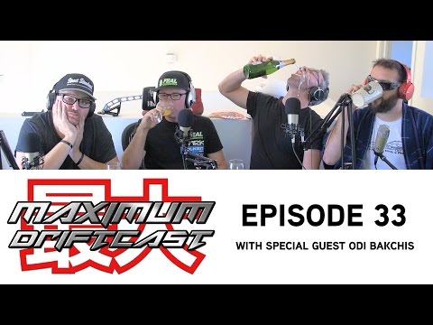33 - MAXIMUM Driftcast: Kiss My Bakchis (with special guest host Odi Bakchis)