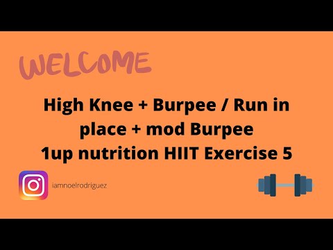 High Knee + Burpee / Run in place + Mod Burpee / 1up Nutrition HIIT