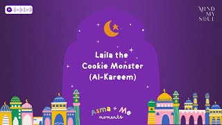 Laila the Cookie Monster (Asma + Me moments; Al Kareem)