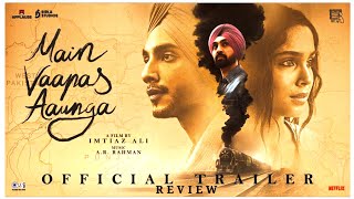 Main Vaapas Aaunga Trailer Review Diljit Dosanjh | Sahil Juneja