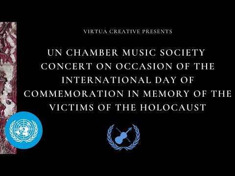 Concert: Commemoration in Memory of the Victims of the Holocaust - UN Chamber Music Society