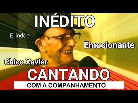 INÉDITO CHICO XAVIER CANTANDO COM ACOMPANHAMENTO É LINDO
