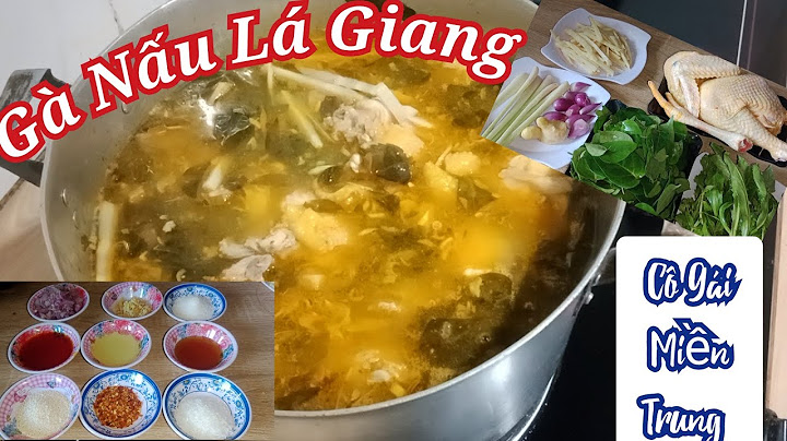 Hướng dẫn cách nấu gà lá giang