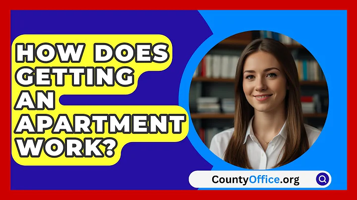 How Does Getting An Apartment Work? - CountyOffice.org