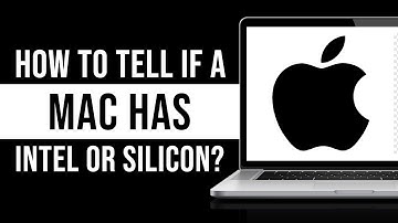 How to Tell If a Mac Has Apple Silicon or Intel Inside?