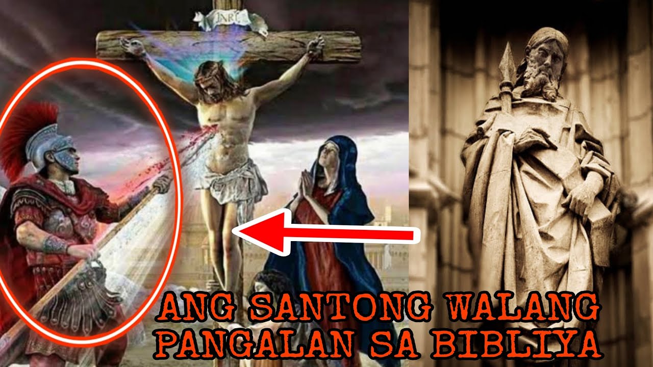 SANTONG WALANG PANGALAN SA BIBLIYA ST.  LONGINUS 