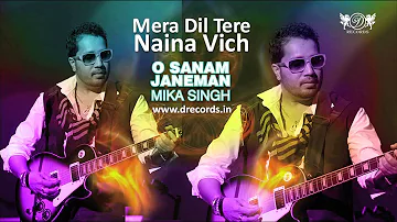 Mera Dil Tere Naina Vich  ► Mika Singh | O Sanam Janeman | Valentine Special | DRecords