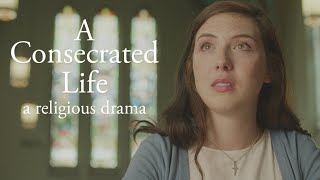 A Consecrated Life (2017) Religious Drama Short Film