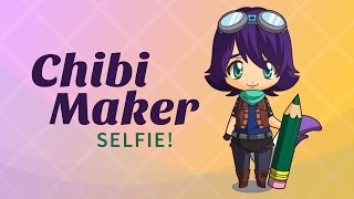Chibi Maker // Selfie!!