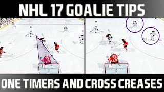 NHL 17 GOALIE TIPS - HOW TO SAVE ONE TIMERS AND CROSS CREASES