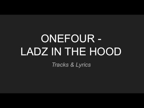 Ladz In The Hood Onefour Lyrics Youtube Ladz In The Hood Onefour Lyrics Youtube