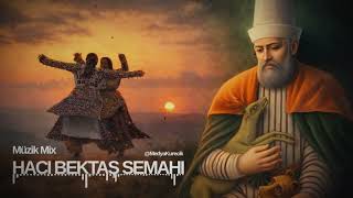 Hacı Bektaş Dost Yeni Semah Türküsü Müzik Mix ©