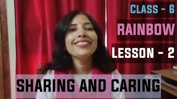 Sharing And Caring Part - 1 | Class 6 | Rainbow | Gitanjali Saxena |