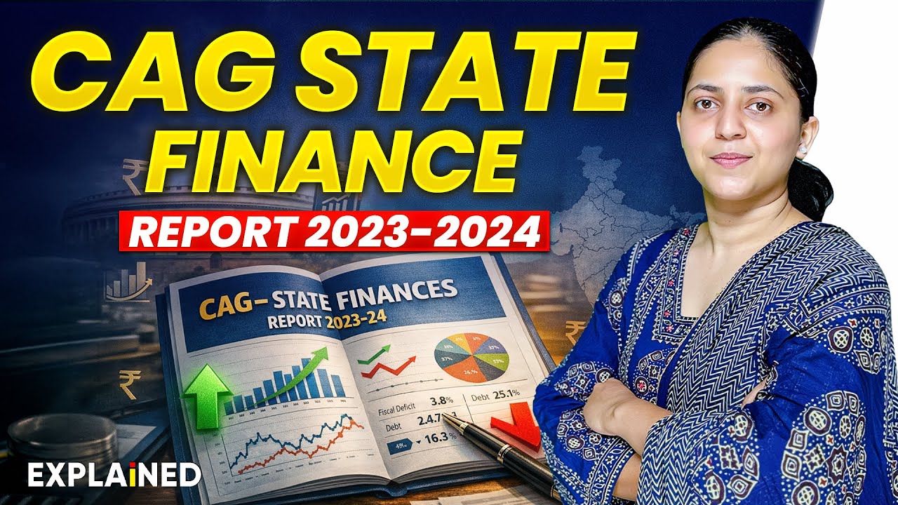 CAG State Finances Report 2023–24 Explained | What it Means for India’s Economy | UPSC
