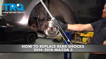 How to Replace Rear Shock Absorbers 2014-2018 Mazda 3