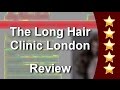 Long Hair Clinic London 5 Star Review by Susan Q