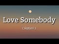 Rotimi  - Love Somebody ( Lyrics  )